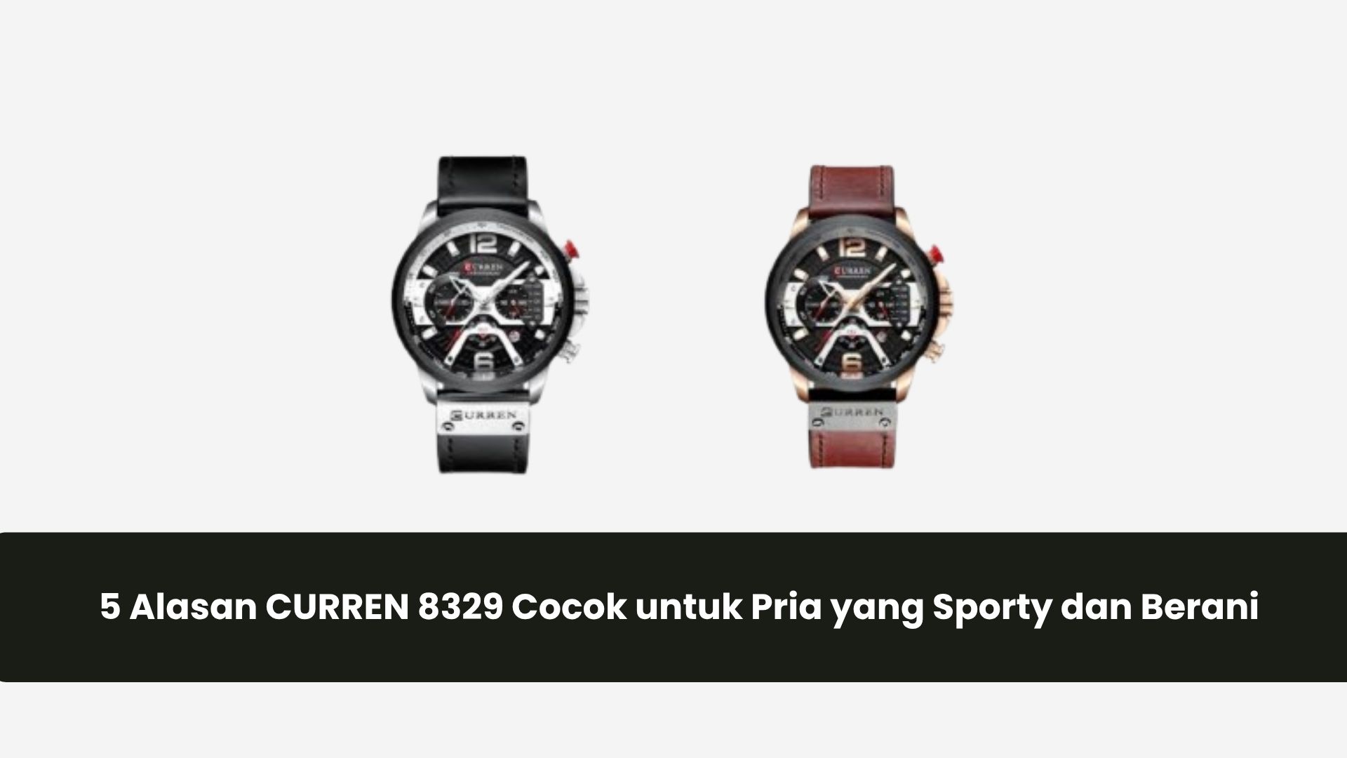5 Alasan CURREN 8329 Cocok untuk Pria yang Sporty dan Berani