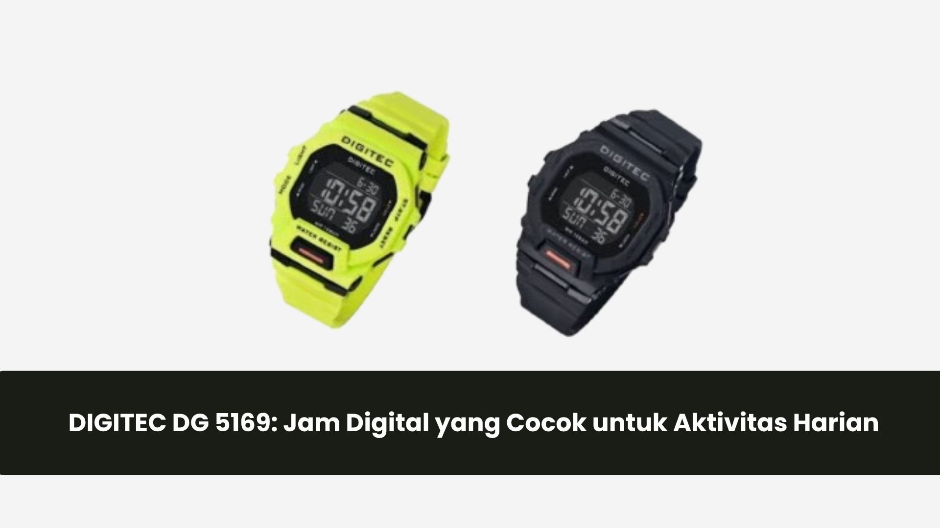 DIGITEC DG 5169: Jam Digital yang Cocok untuk Aktivitas Harian