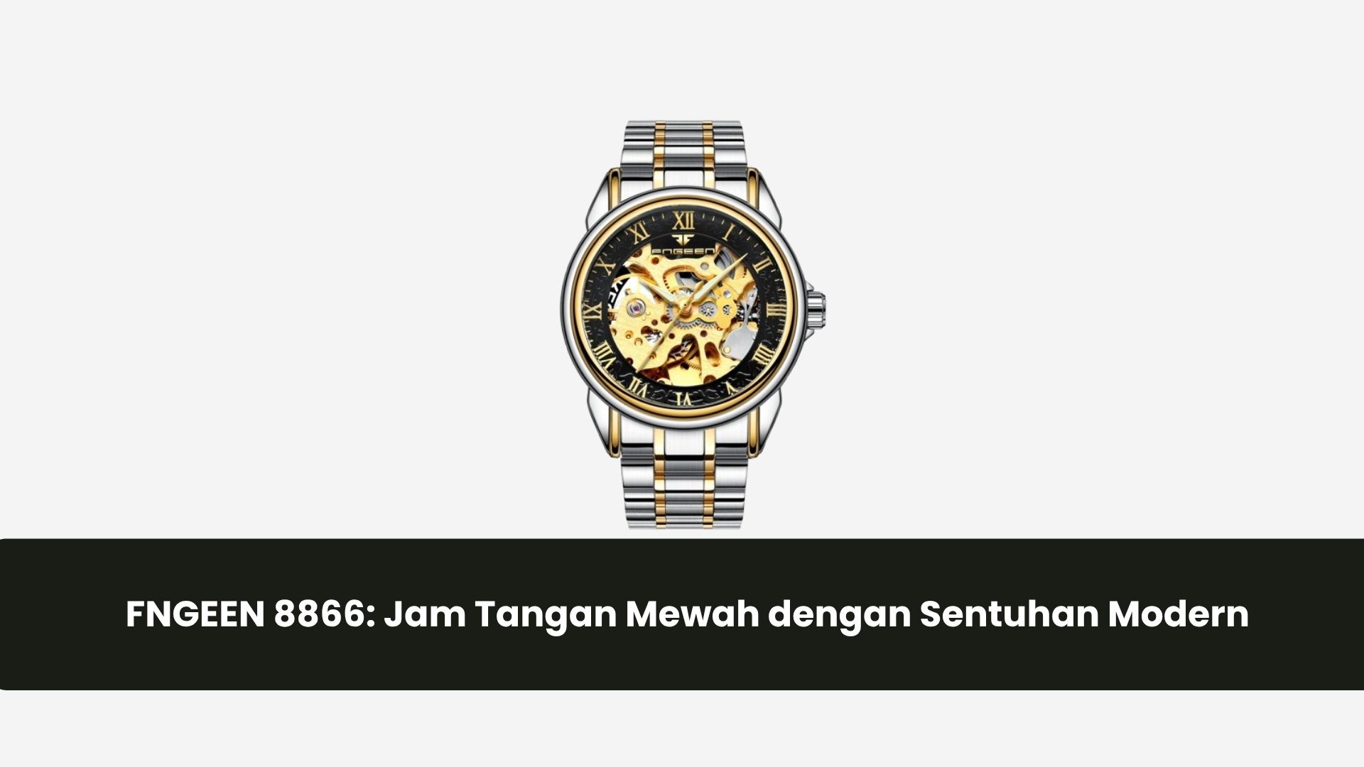 FNGEEN 8866: Jam Tangan Mewah dengan Sentuhan Modern