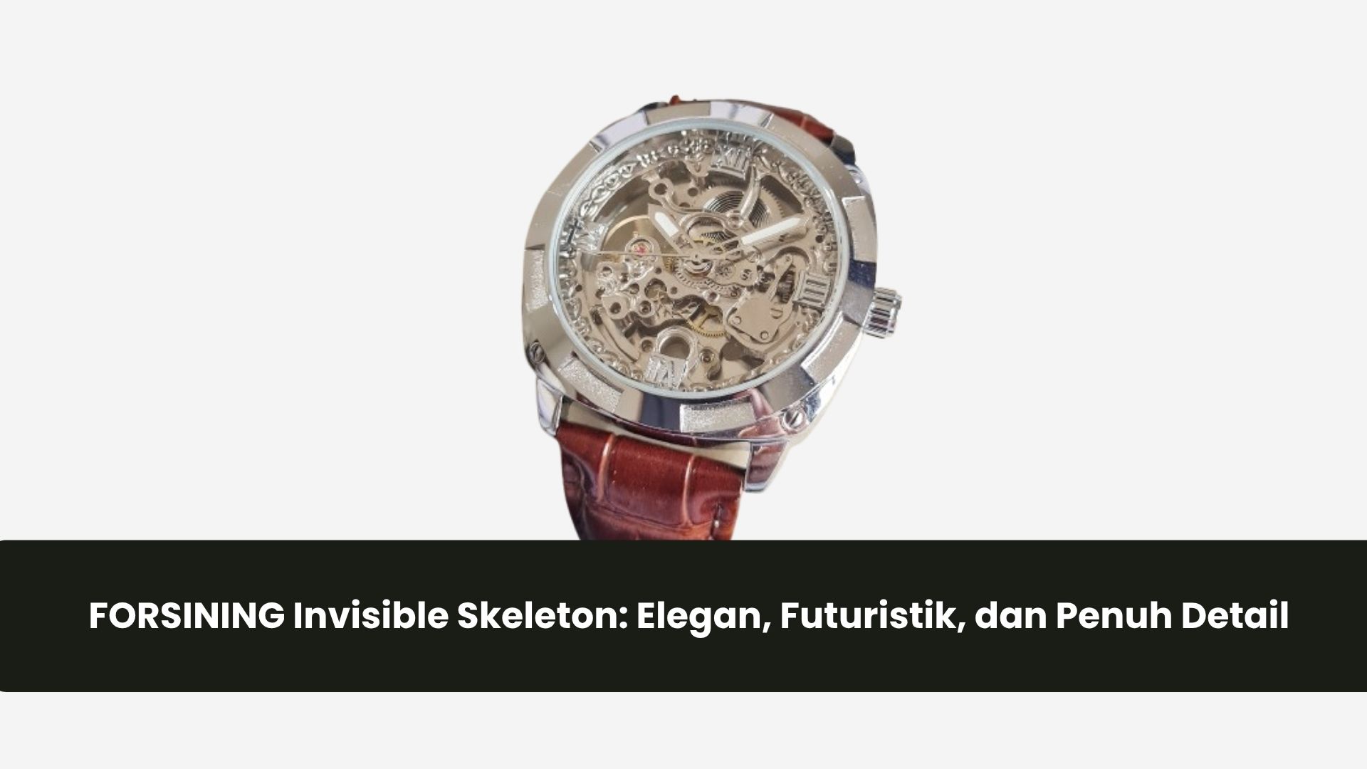 FORSINING Invisible Skeleton: Elegan, Futuristik, dan Penuh Detail